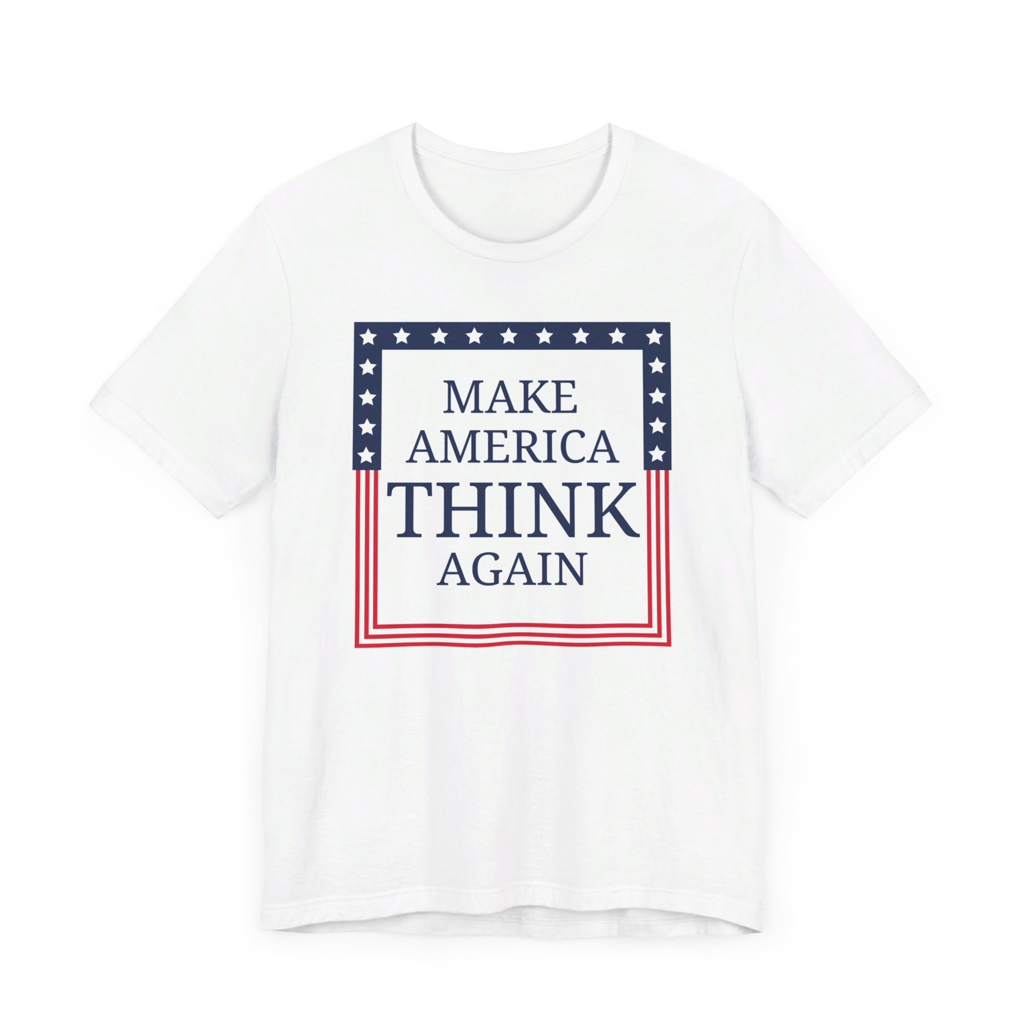 Make America Think Again   T-Shirt