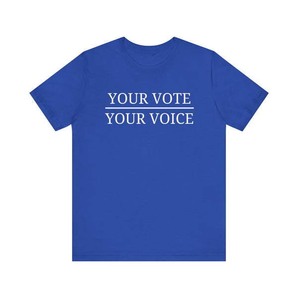 Your Vote Your Voice   T-Shirt