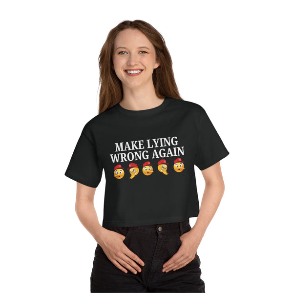 Make Lying Wrong Again   Crop Top