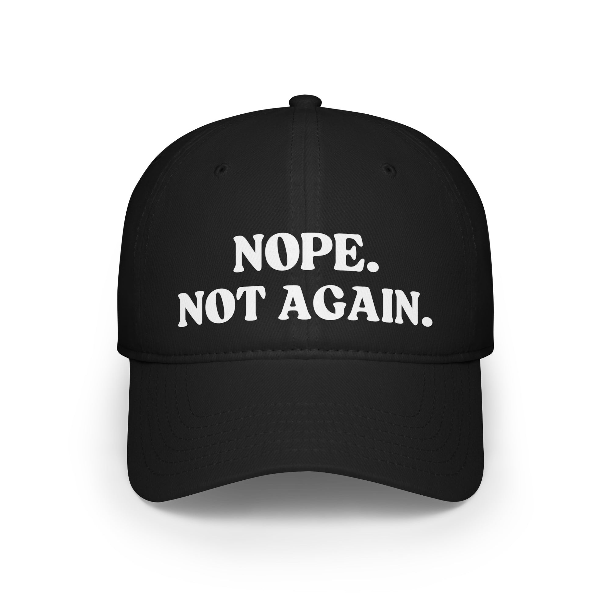 Nope. Not Again. V.1   Low Profile Baseball Cap