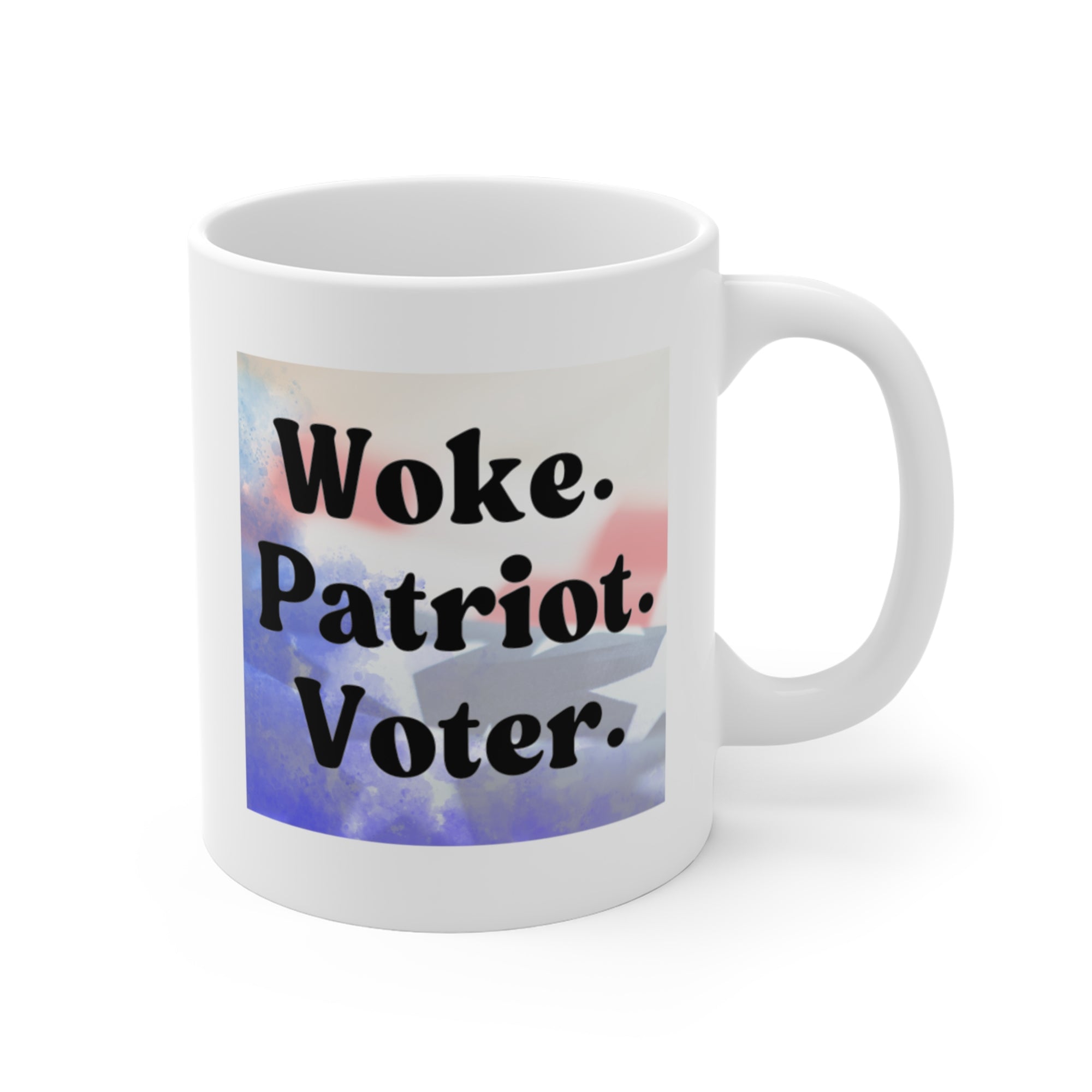 Woke. Patriot. Voter.    Mug 11oz