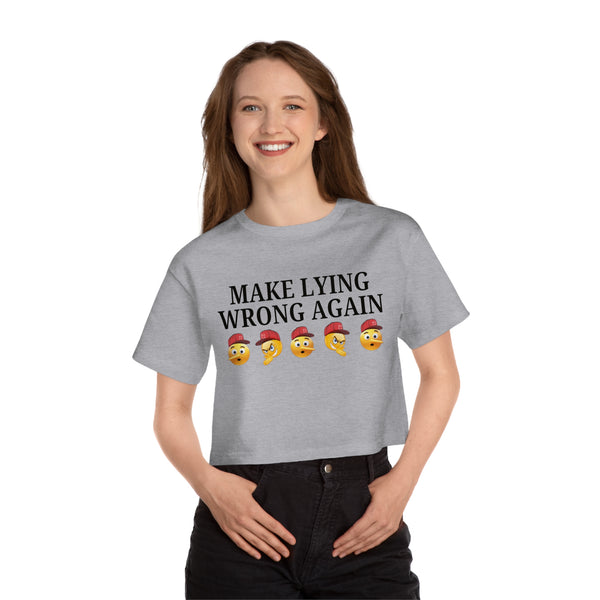 Make Lying Wrong Again   Crop Top