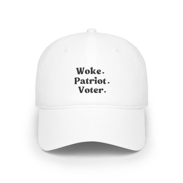 Woke. Patriot. Voter.     Low Profile Baseball Cap