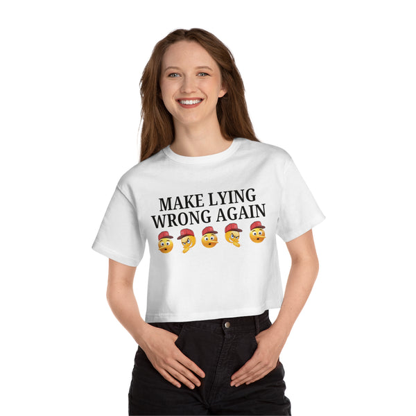 Make Lying Wrong Again   Crop Top