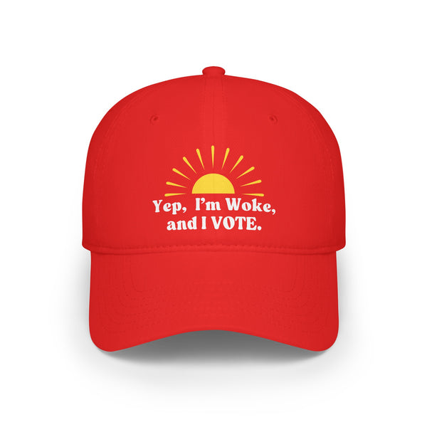 Yep, I'm Woke and I  Vote   Low Profile Baseball Cap