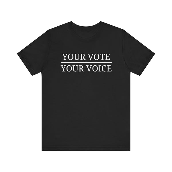 Your Vote Your Voice   T-Shirt