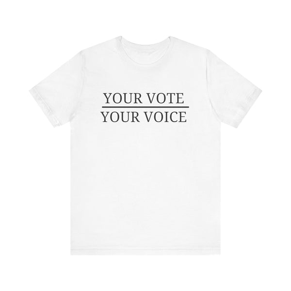 Your Vote Your Voice   T-Shirt