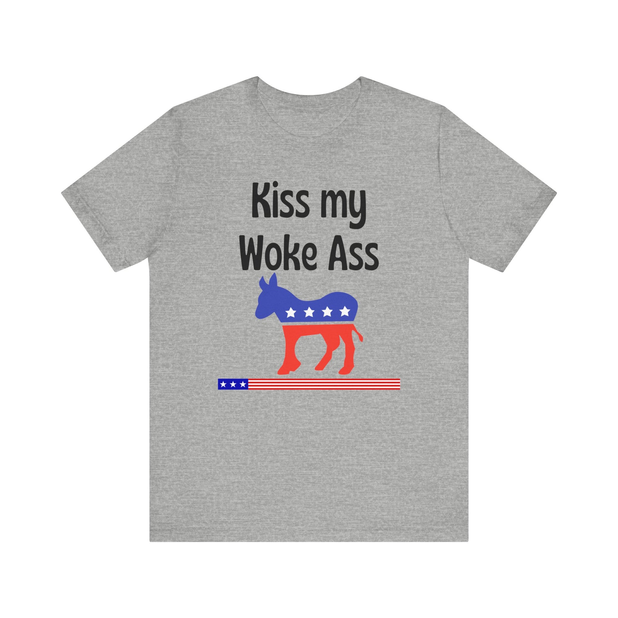 Kiss My Woke Ass    T-Shirt