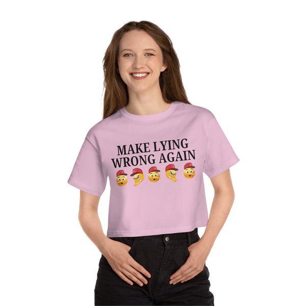 Make Lying Wrong Again   Crop Top