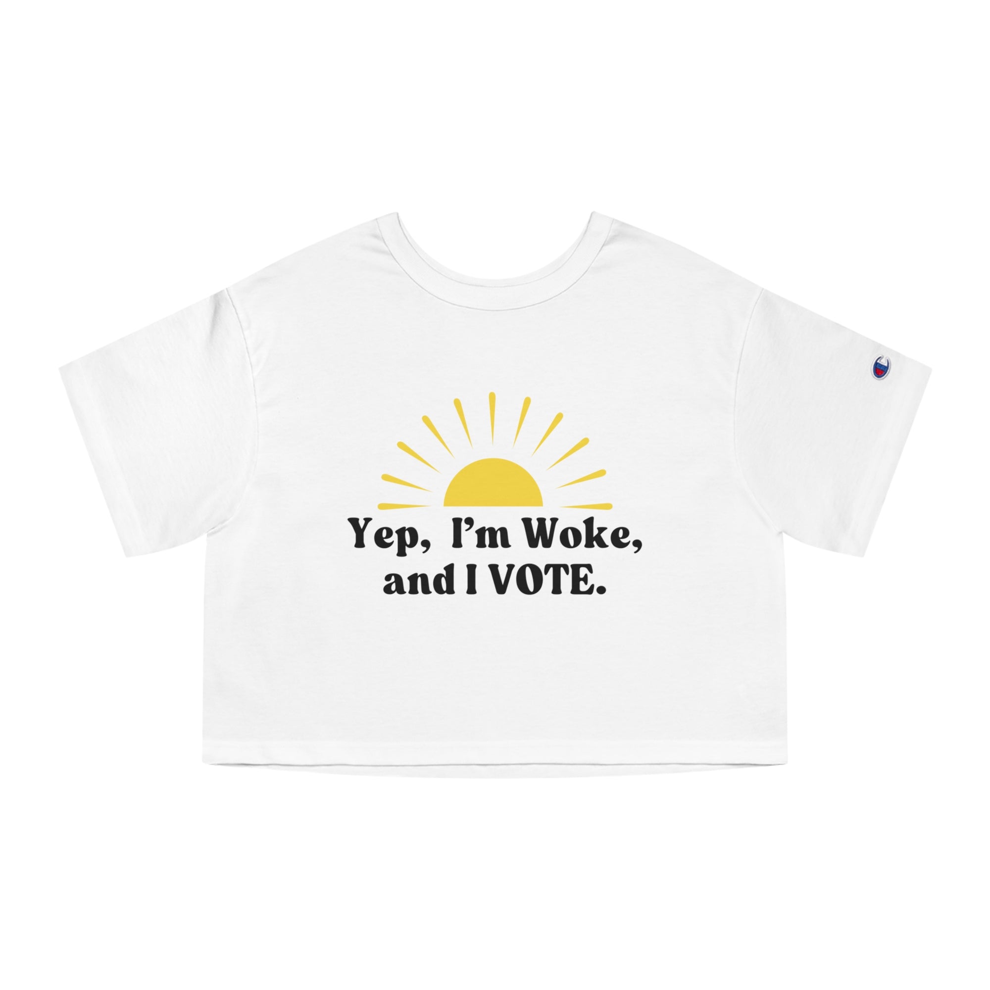 Yep, I'm Woke and I VOTE   Crop Top