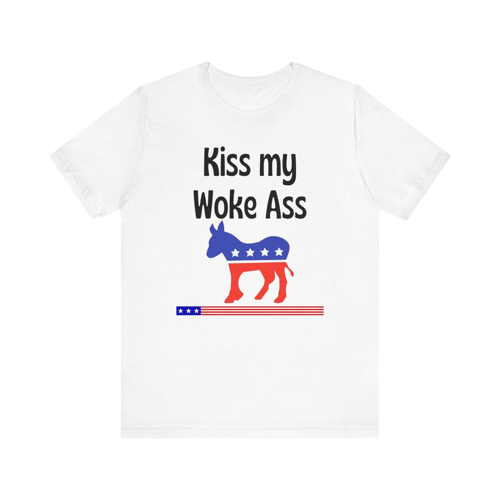 Kiss My Woke Ass    T-Shirt