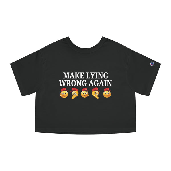 Make Lying Wrong Again   Crop Top