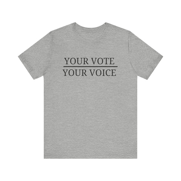 Your Vote Your Voice   T-Shirt